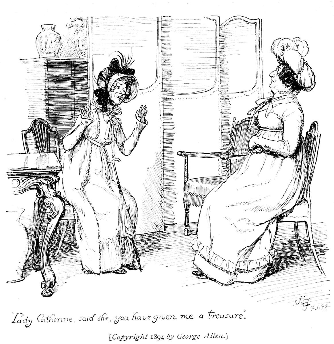 “Lady Catherine, said she, you have given me a treasure.”